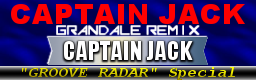 CAPTAIN JACK GRANDALE REMIX("GROOVE RADAR" Special) / CAPTAIN JACK