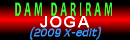 DAM DARIRAM(2009 X-edit) / JOGA