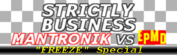 STRICTLY BUSINESS("FREEZE" Special) / MANTRONIK VS EPMD