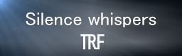 Silence whispers / TRF